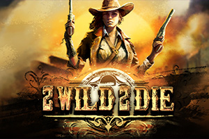 2 Wild 2 Die