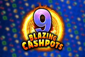 9 Blazing Cashpots by Kalamba